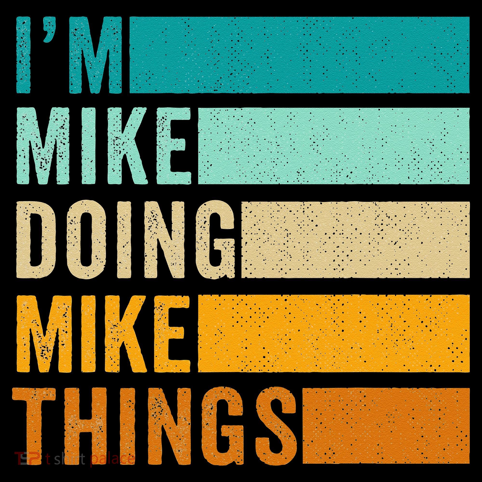 I'm Mike Doing Mike Things  Funny First Name Pajama Set