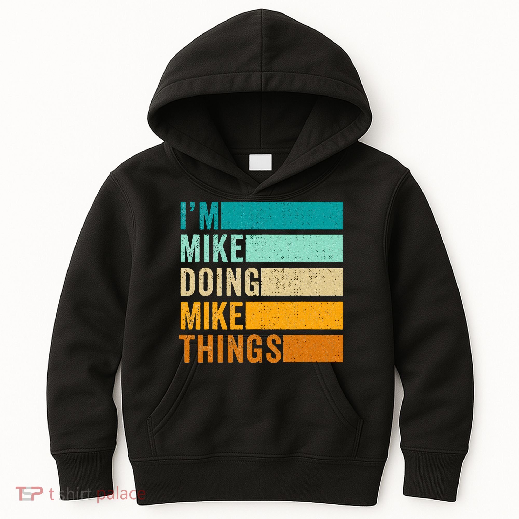 I'm Mike Doing Mike Things  Funny First Name Kids Hoodie