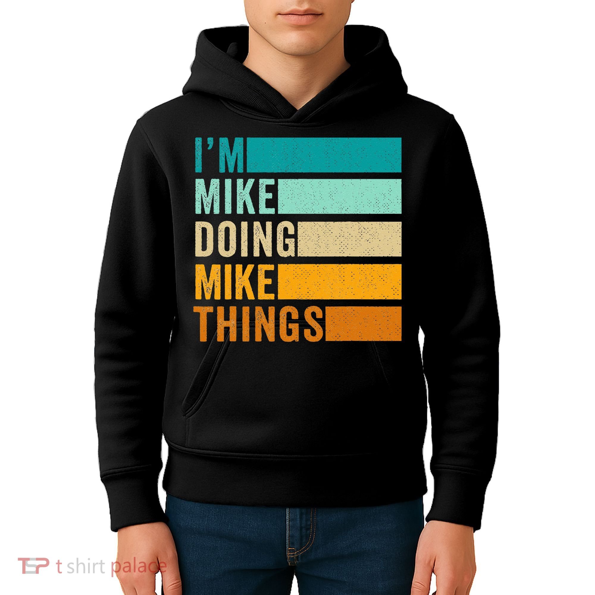 I'm Mike Doing Mike Things  Funny First Name Kids Hoodie