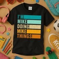 I'm Mike Doing Mike Things  Funny First Name Kids T-Shirt thumb 3