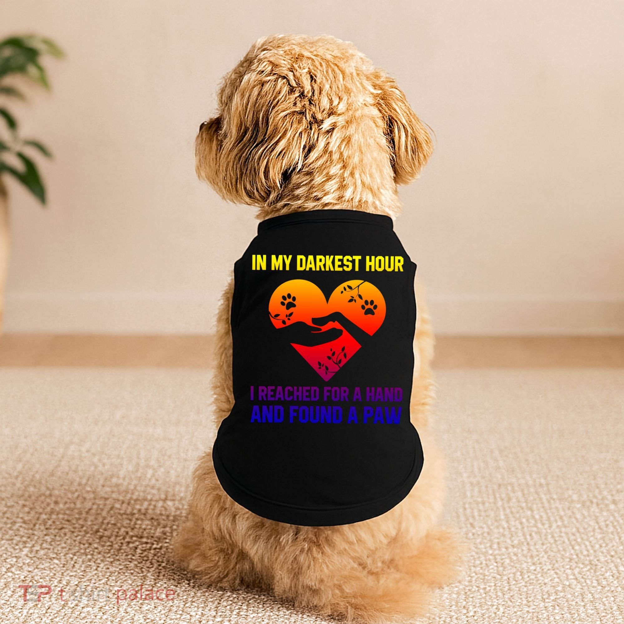 In My Darkest Hour I Reached For A Hand Found A Paw Xmas Gift Doggie Tank