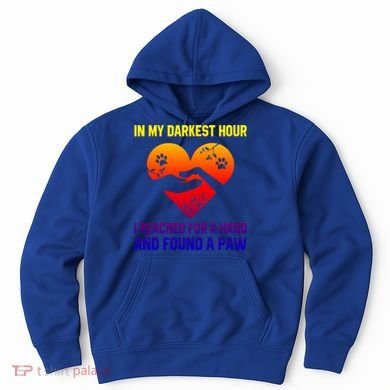 In My Darkest Hour I Reached For A Hand Found A Paw Xmas Gift Hoodie