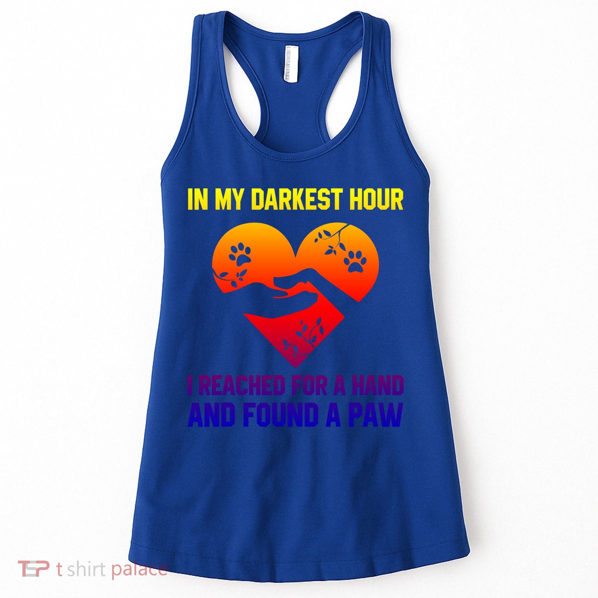 In My Darkest Hour I Reached For A Hand Found A Paw Xmas Gift Women's Tank Top