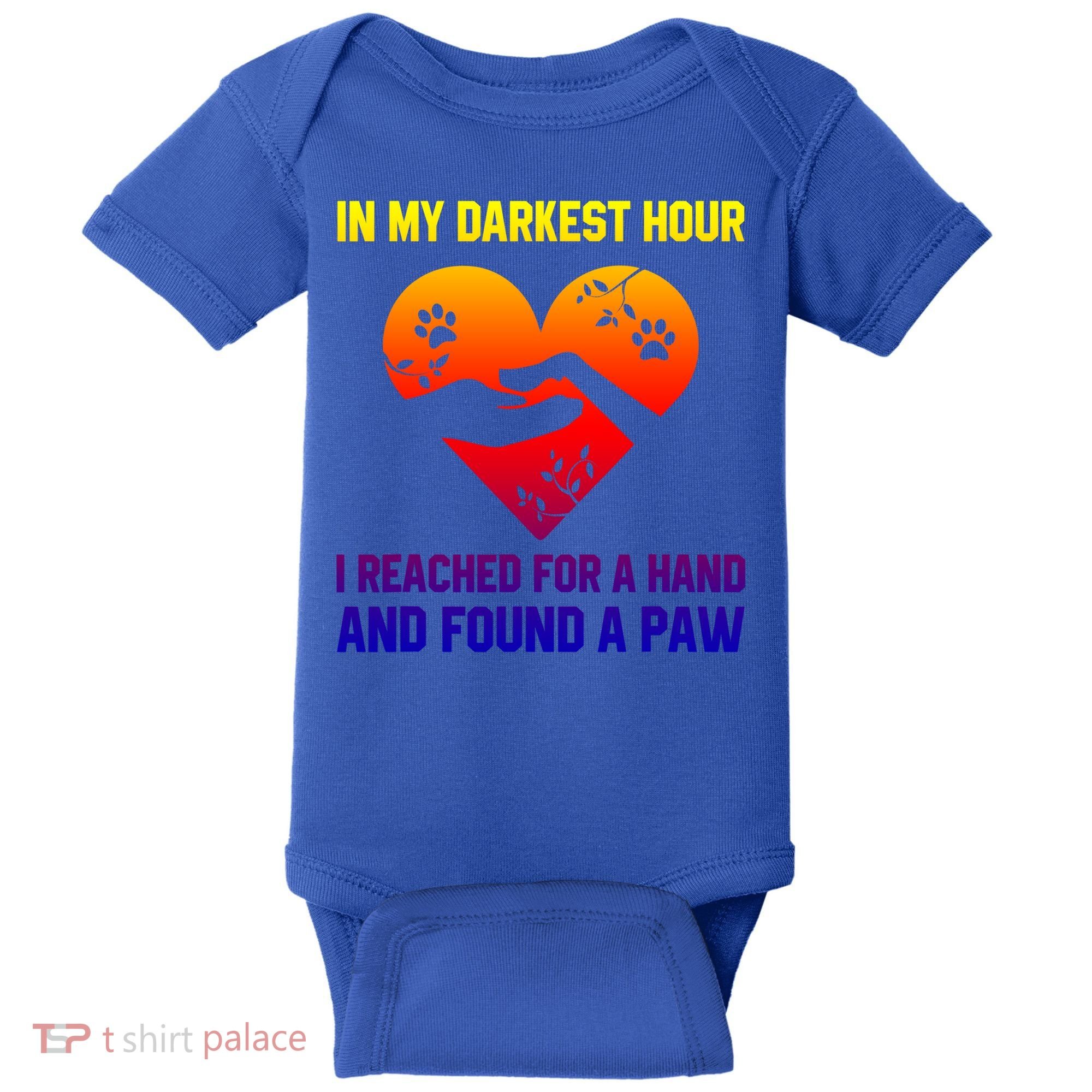 In My Darkest Hour I Reached For A Hand Found A Paw Xmas Gift Baby Bodysuit