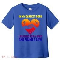 In My Darkest Hour I Reached For A Hand Found A Paw Xmas Gift Toddler T-Shirt thumb 0