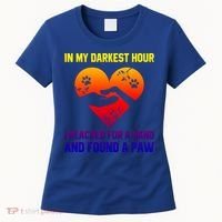 In My Darkest Hour I Reached For A Hand Found A Paw Xmas Gift Women's T-Shirt thumb 0