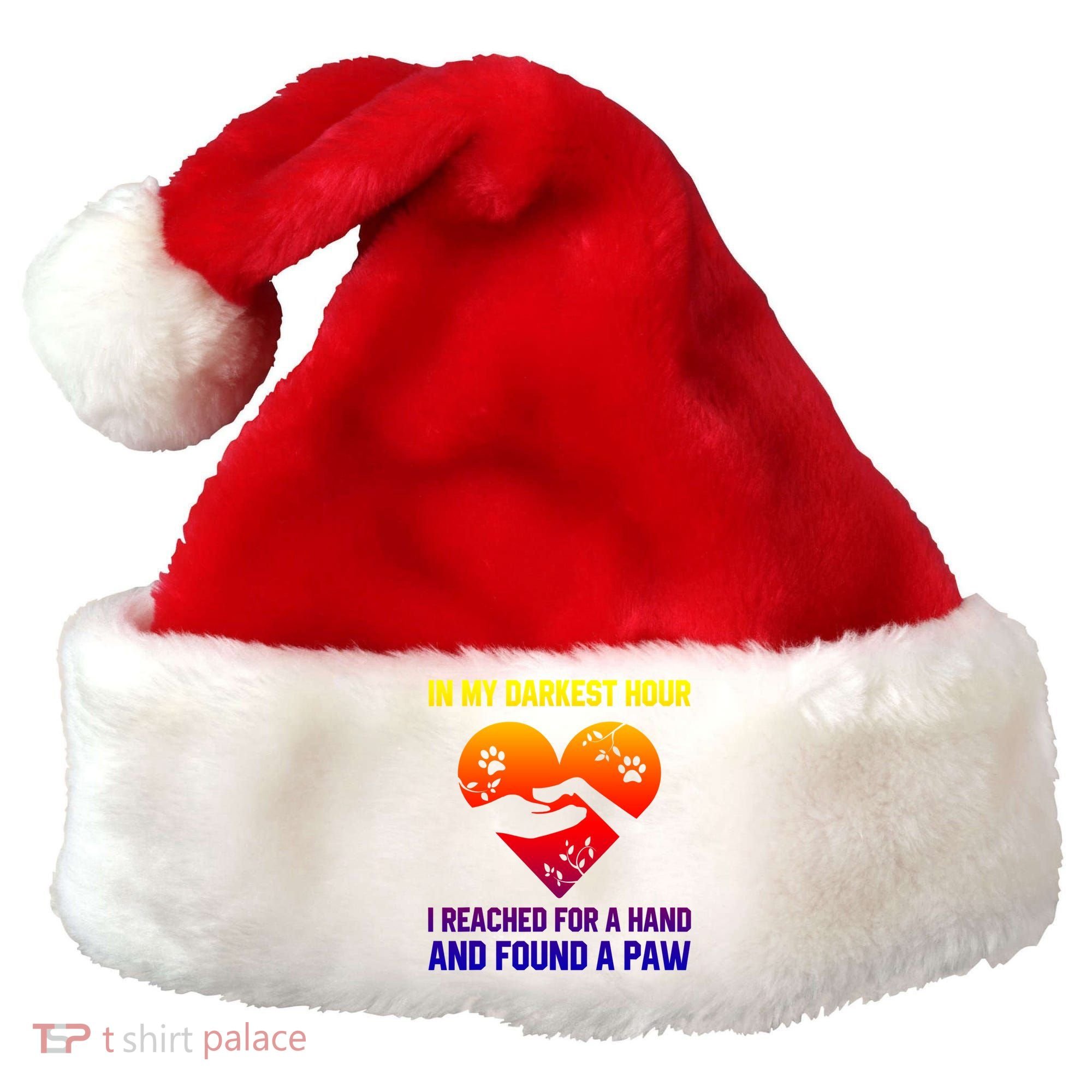 In My Darkest Hour I Reached For A Hand Found A Paw Xmas Gift Santa Hat