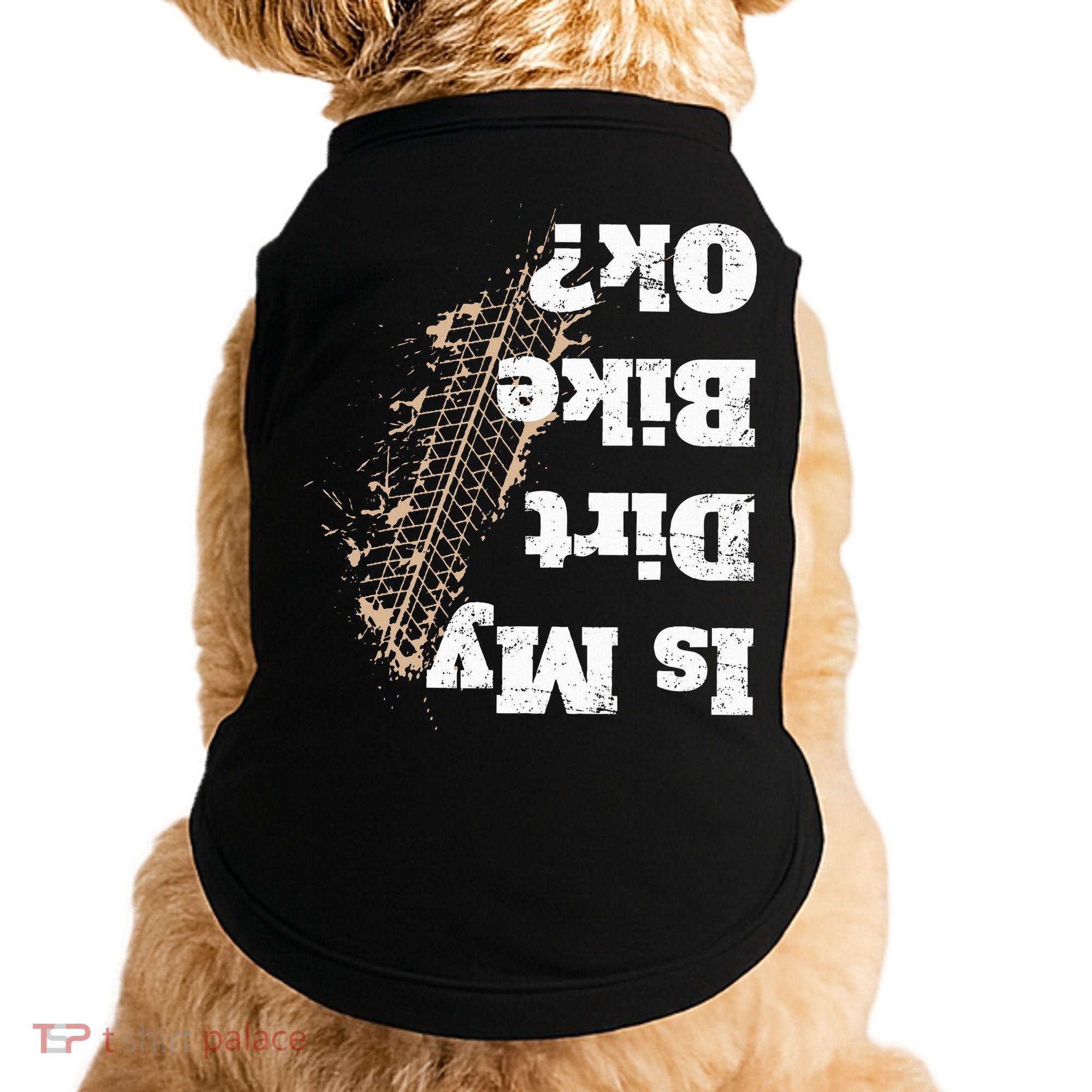Is My Dirt Bike Ok Funny Off Road Biker Gift Doggie Tank