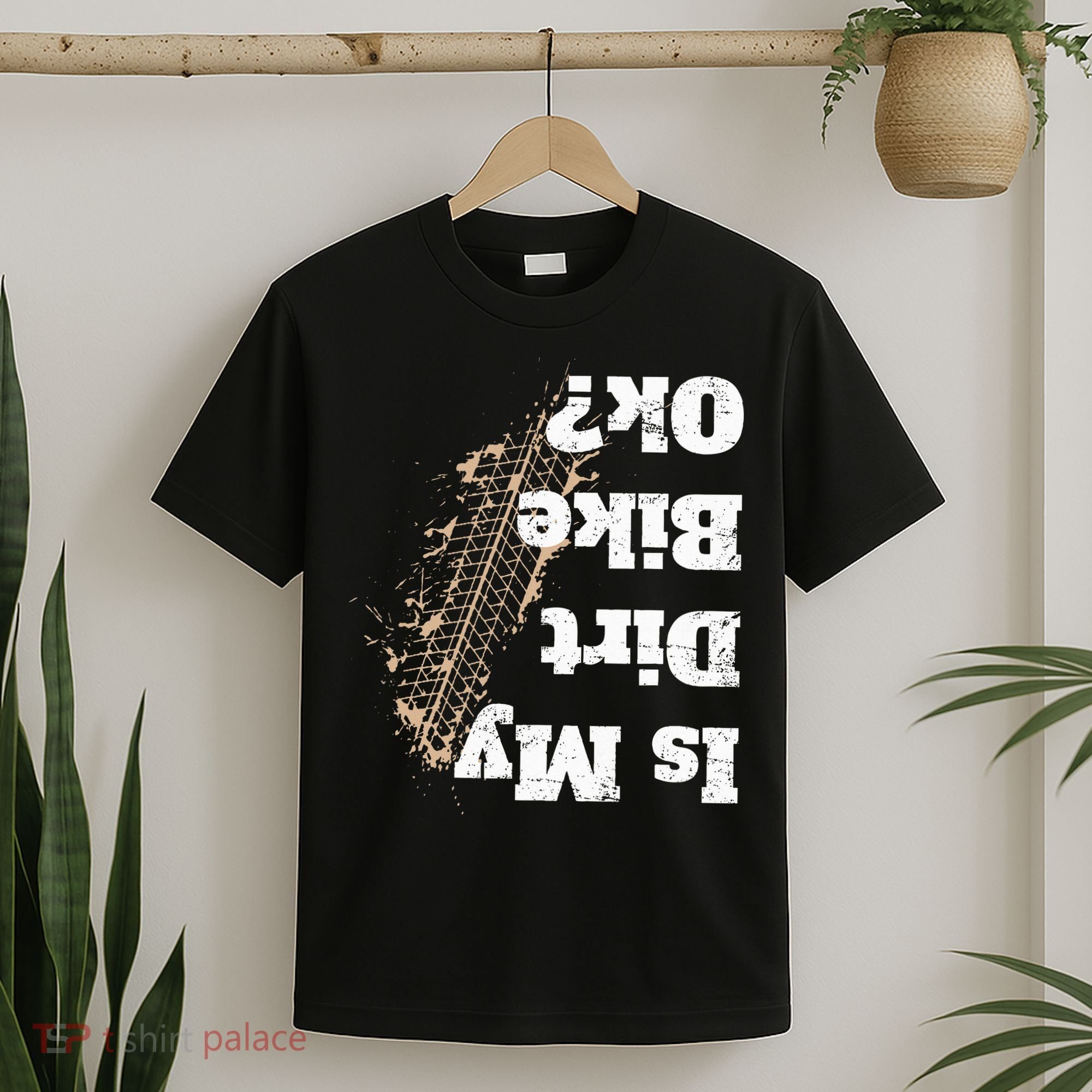Is My Dirt Bike Ok Funny Off Road Biker Gift T-Shirt