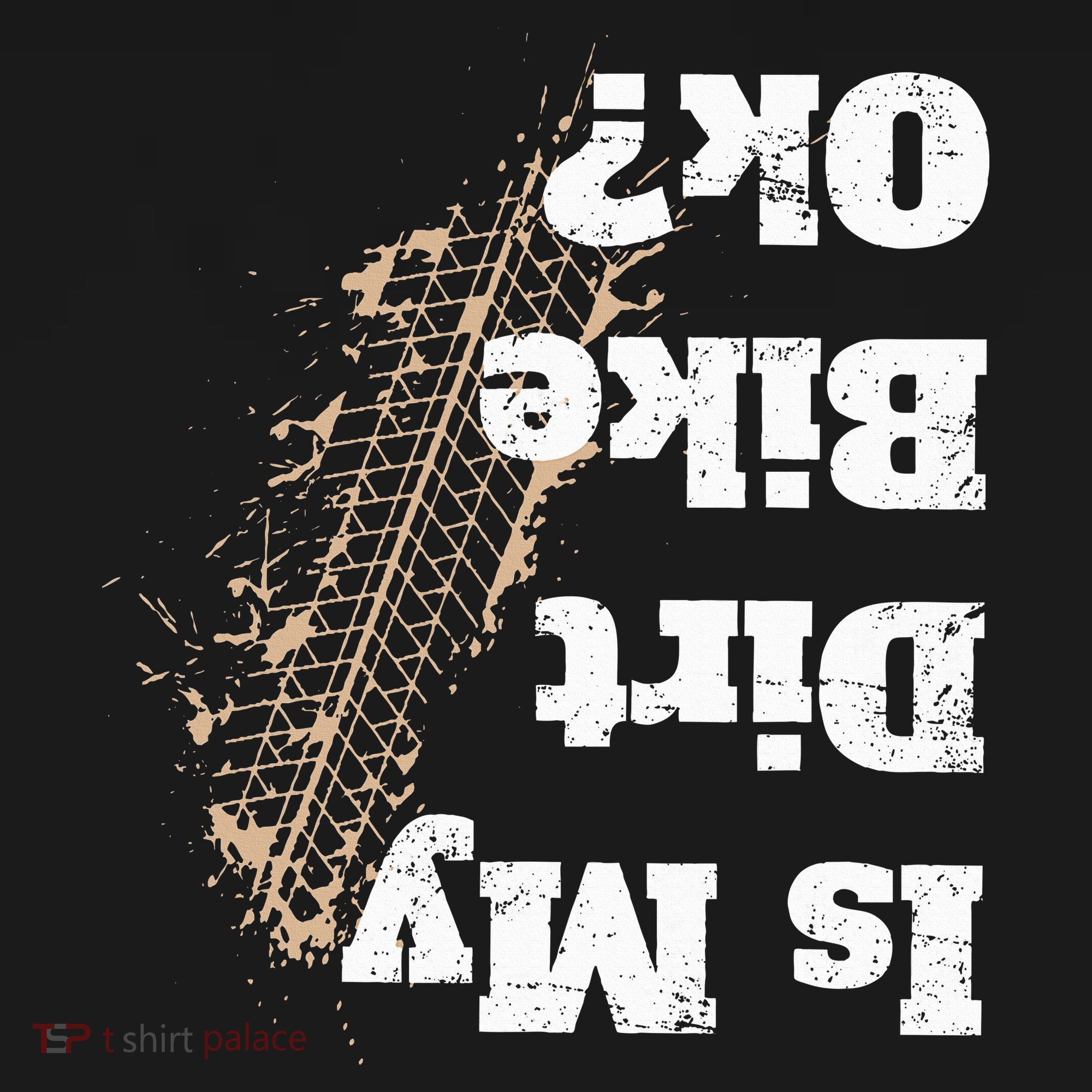 Is My Dirt Bike Ok Funny Off Road Biker Gift T-Shirt