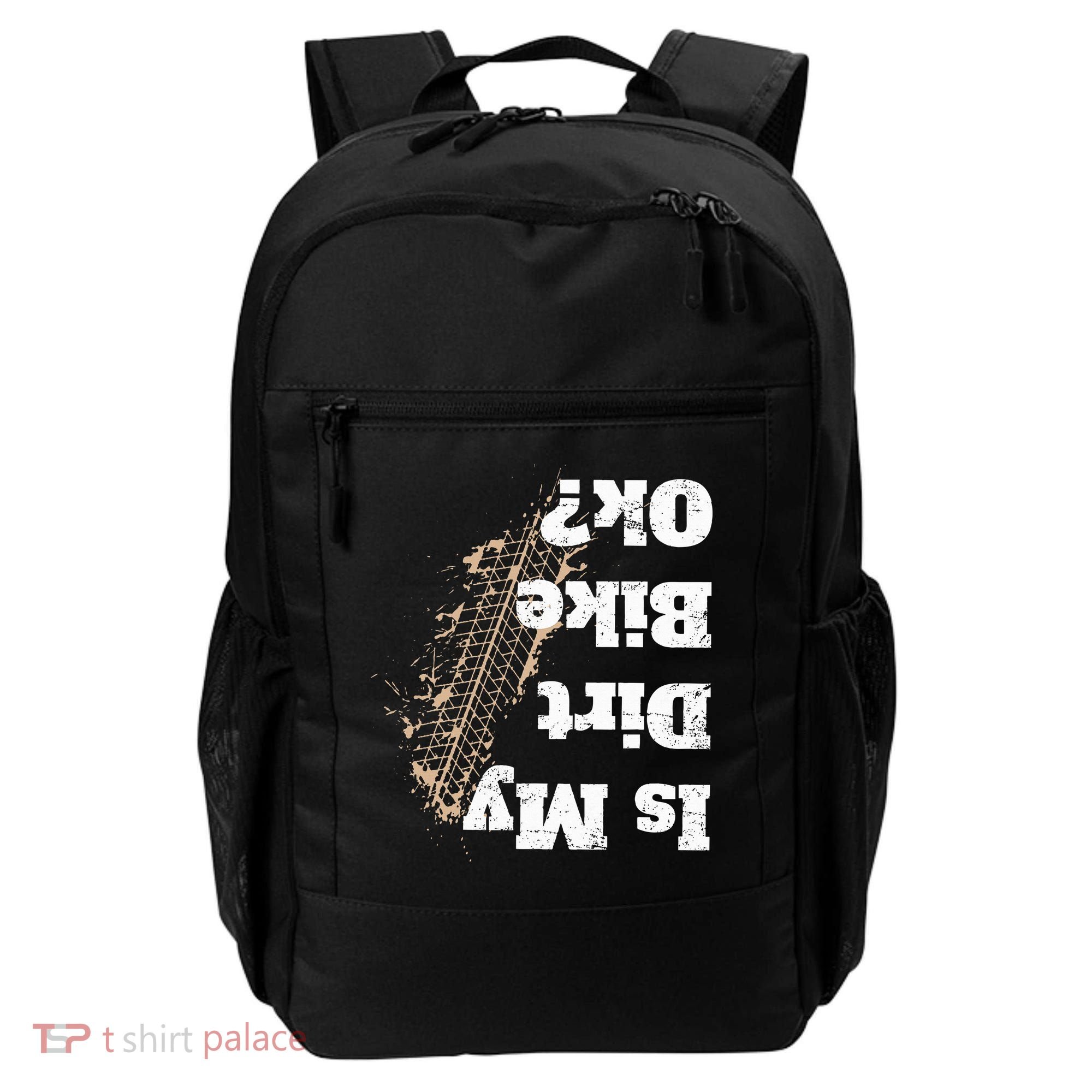 Is My Dirt Bike Ok Funny Off Road Biker Gift Backpack
