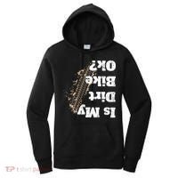 Is My Dirt Bike Ok Funny Off Road Biker Gift Women's Hoodie thumb 0