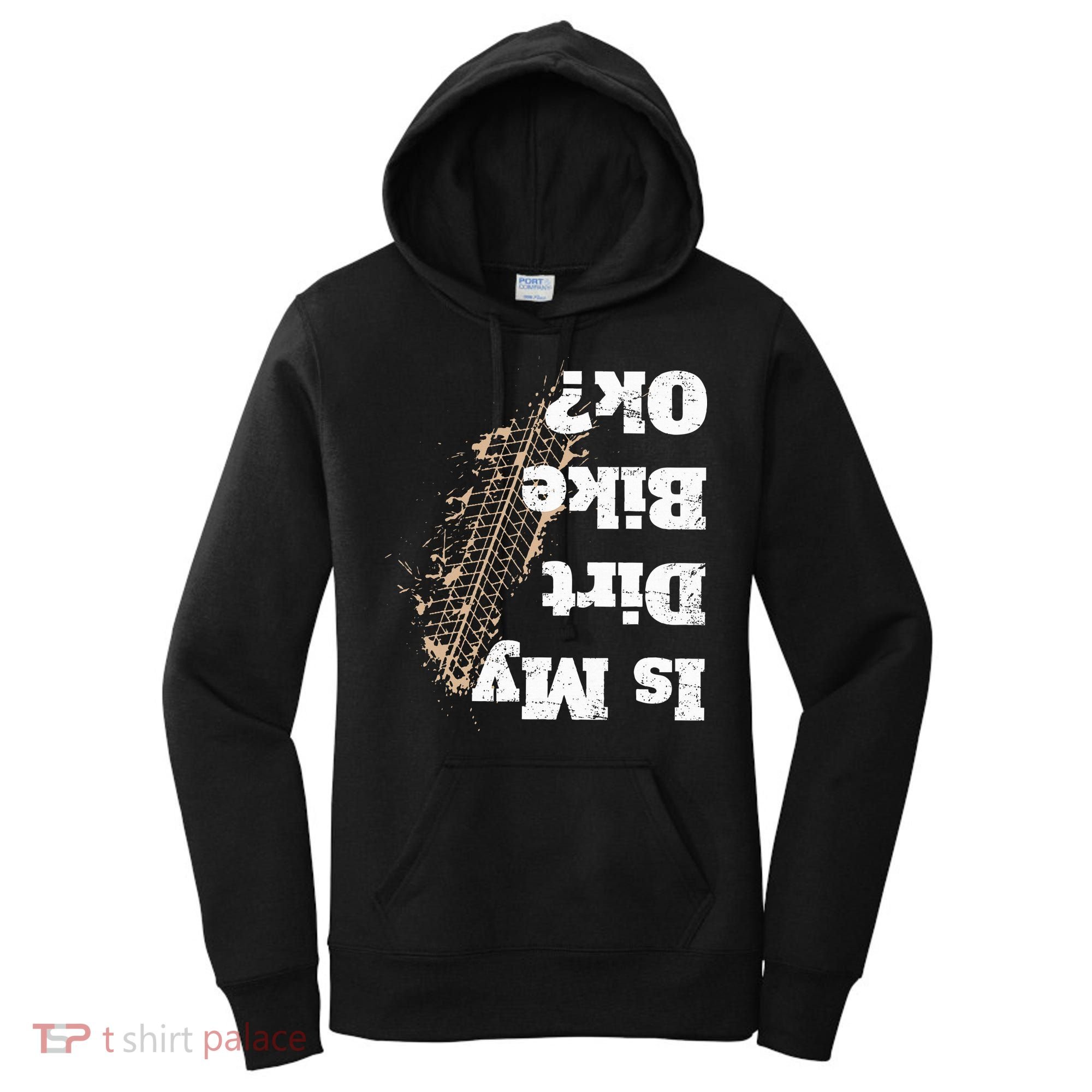 Is My Dirt Bike Ok Funny Off Road Biker Gift Women's Hoodie