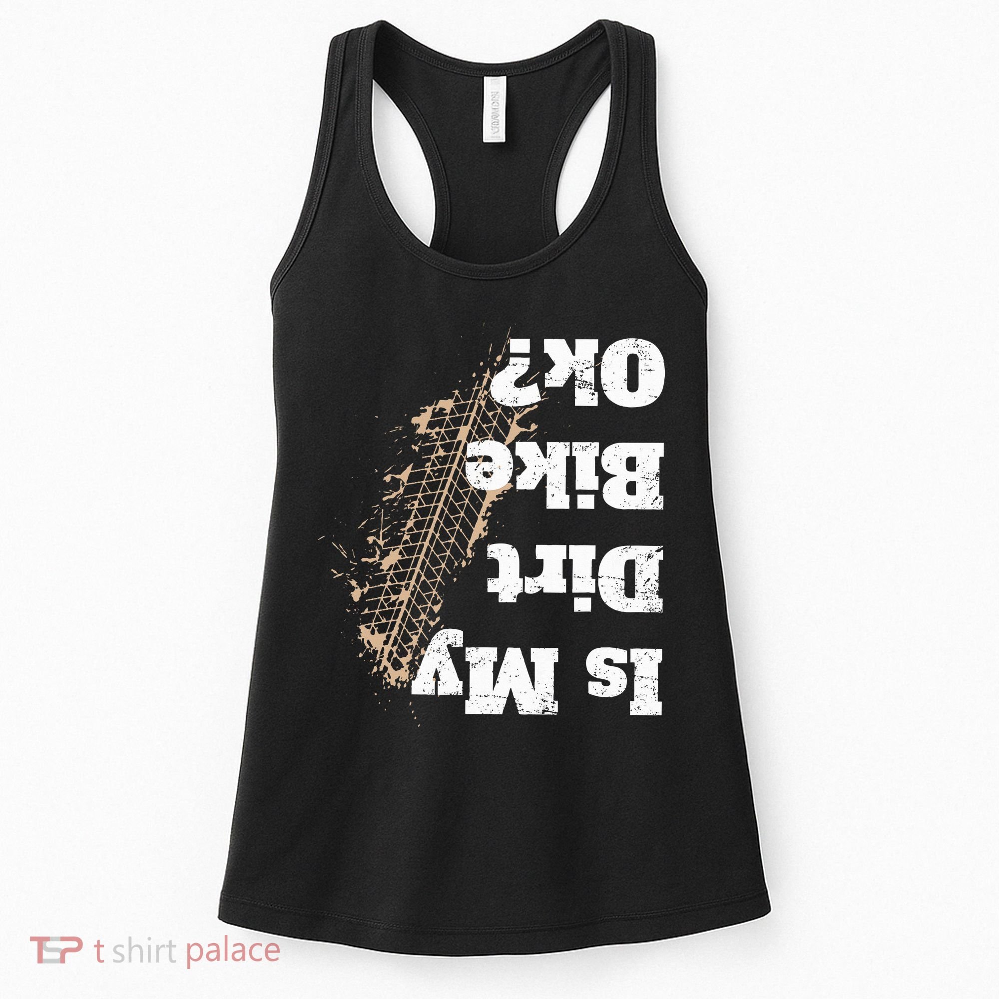 Is My Dirt Bike Ok Funny Off Road Biker Gift Women's Tank Top