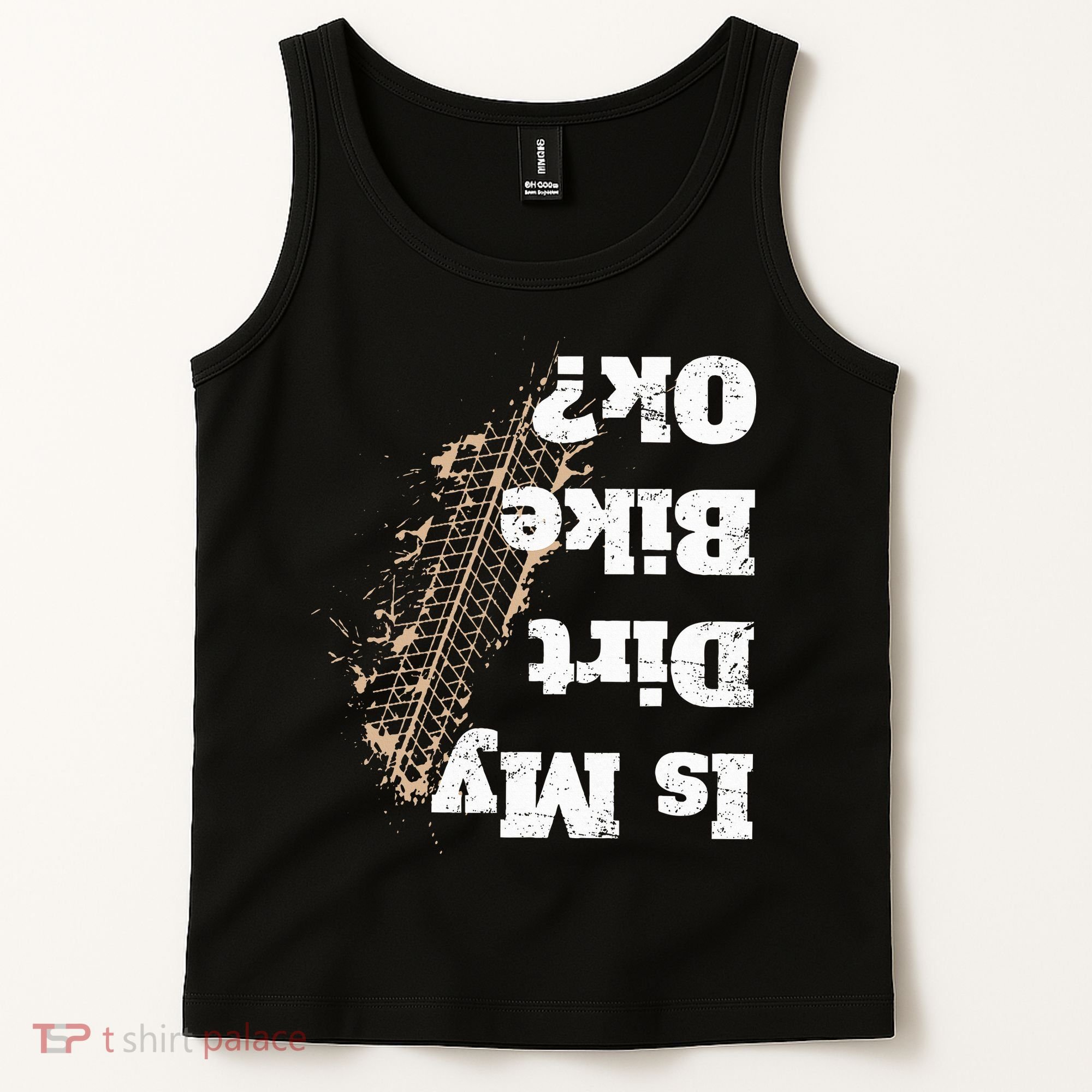 Is My Dirt Bike Ok Funny Off Road Biker Gift Tank Top