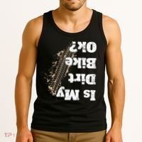 Is My Dirt Bike Ok Funny Off Road Biker Gift Tank Top thumb 3