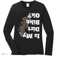 Is My Dirt Bike Ok Funny Off Road Biker Gift Women's Long Sleeve Shirt thumb 0
