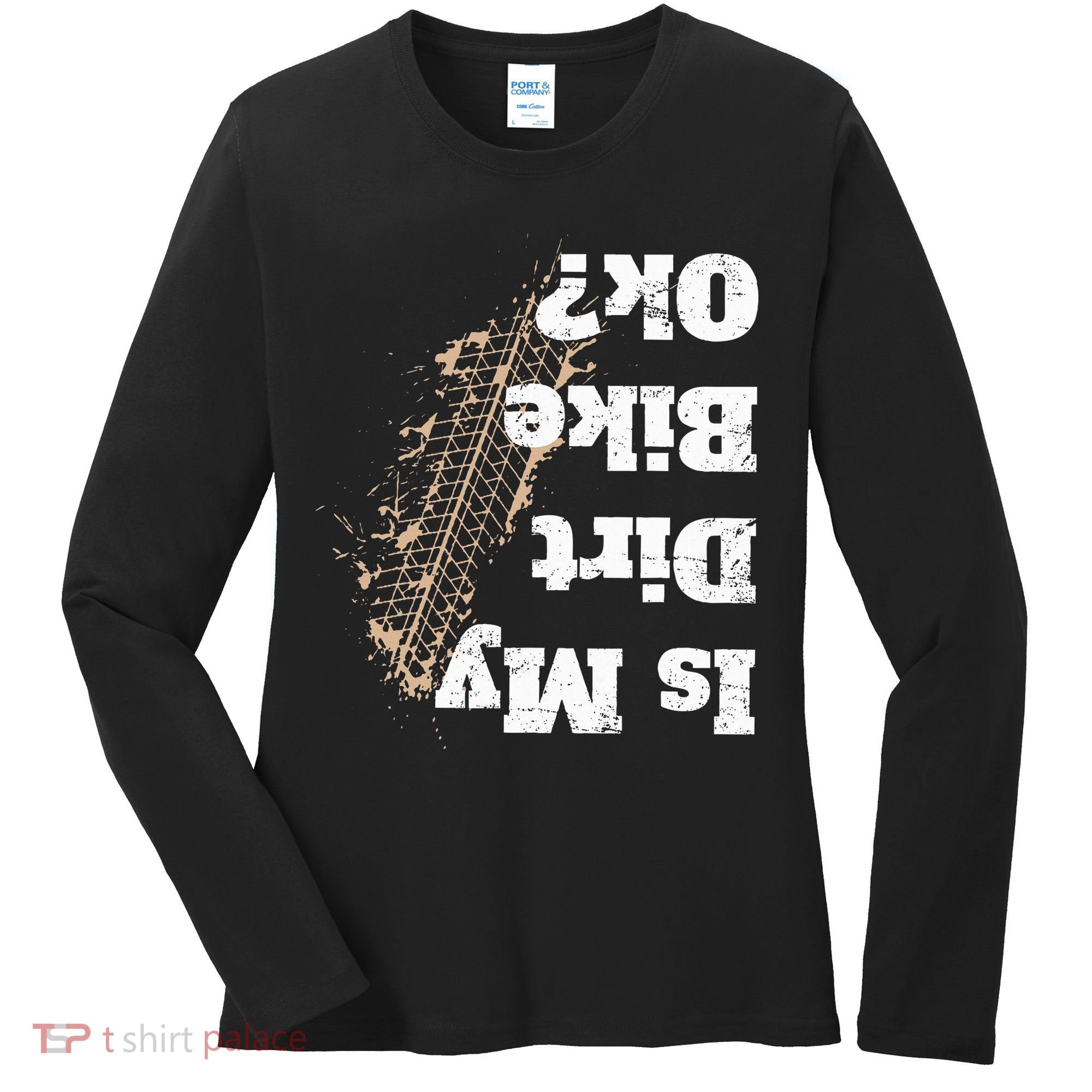 Is My Dirt Bike Ok Funny Off Road Biker Gift Women's Long Sleeve Shirt