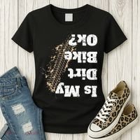 Is My Dirt Bike Ok Funny Off Road Biker Gift Women's T-Shirt thumb 3