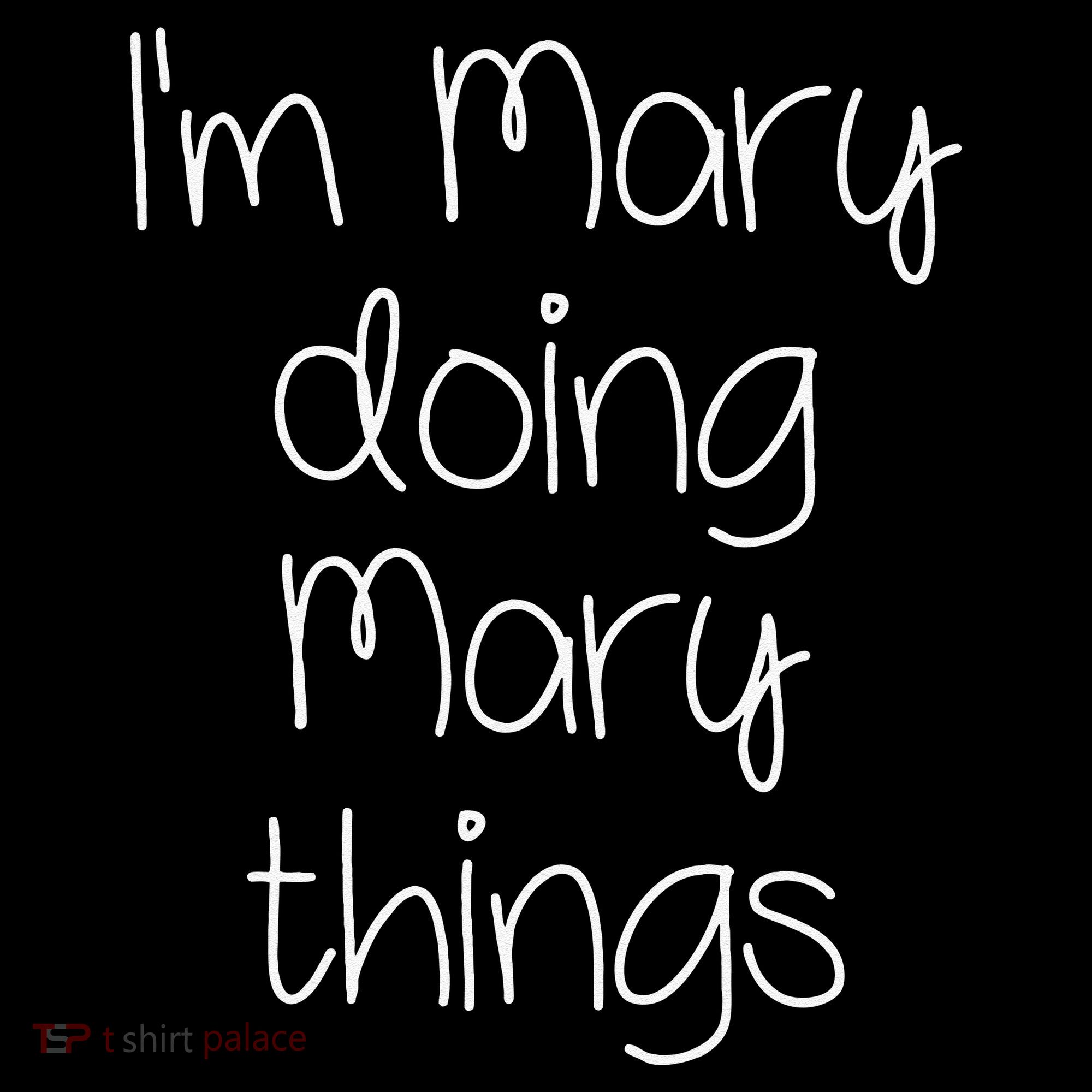 I'm MARY Doing Funny Things Women Name Birthday Gift Idea Coffee Mug