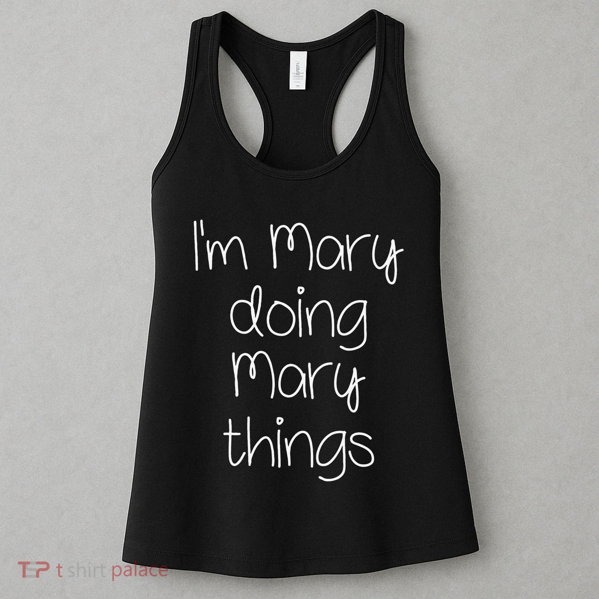 I'm MARY Doing Funny Things Women Name Birthday Gift Idea Women's Tank Top