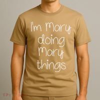 I'm MARY Doing Funny Things Women Name Birthday Gift Idea T-Shirt thumb 3