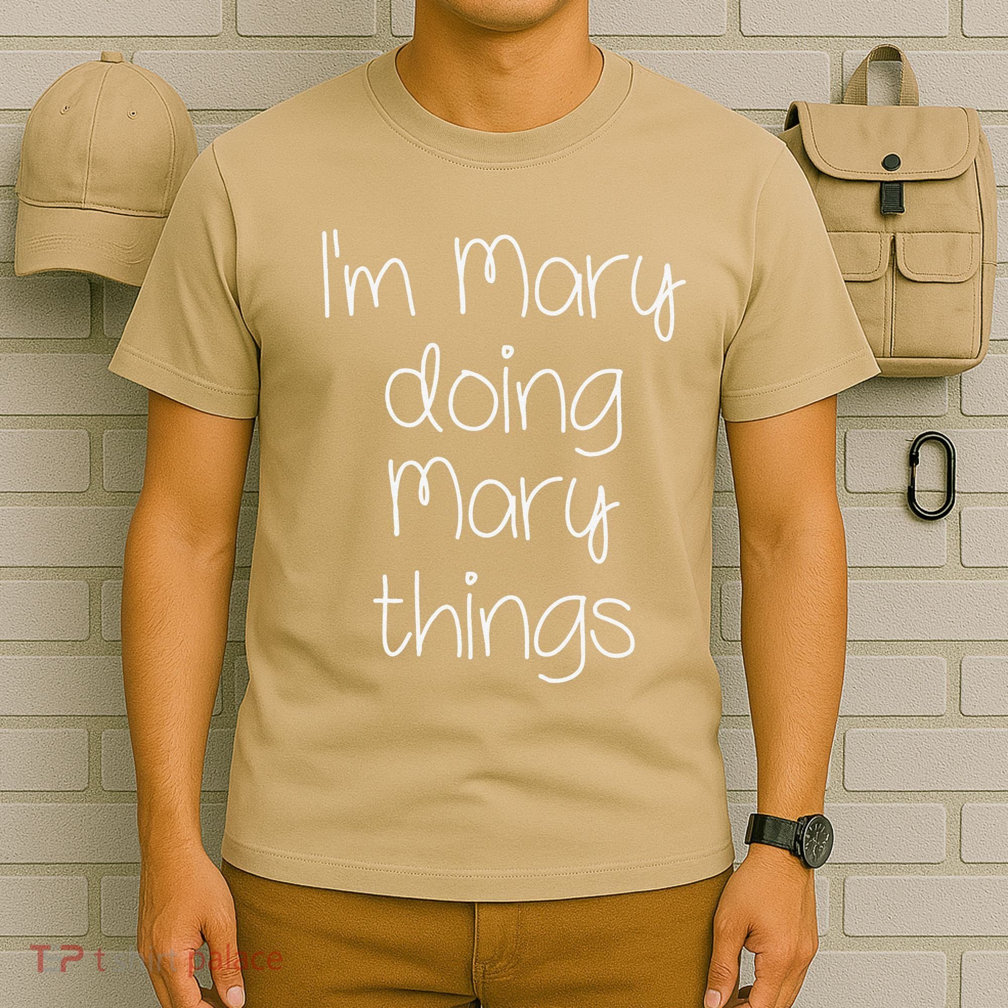 I'm MARY Doing Funny Things Women Name Birthday Gift Idea T-Shirt