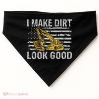 I Make Dirt Look Good Excavator USA-Made Doggie Bandana thumb 0