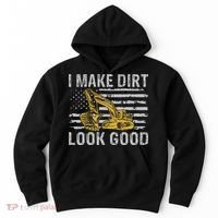 I Make Dirt Look Good Excavator Hoodie thumb 0