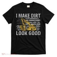 I Make Dirt Look Good Excavator T-Shirt thumb 0