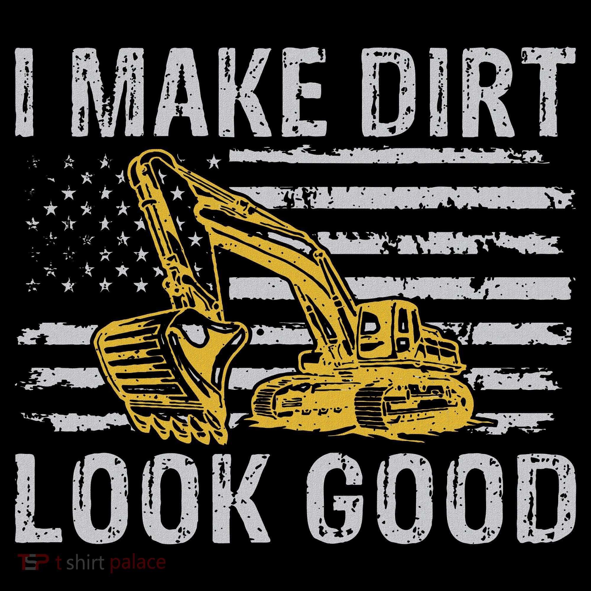 I Make Dirt Look Good Excavator Women's Hoodie