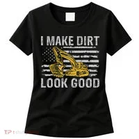 I Make Dirt Look Good Excavator Women's T-Shirt thumb 0