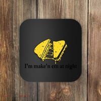 IM MakeN Em At Night Cheese Sandwich Coaster thumb 0