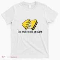 IM MakeN Em At Night Cheese Sandwich T-Shirt thumb 0