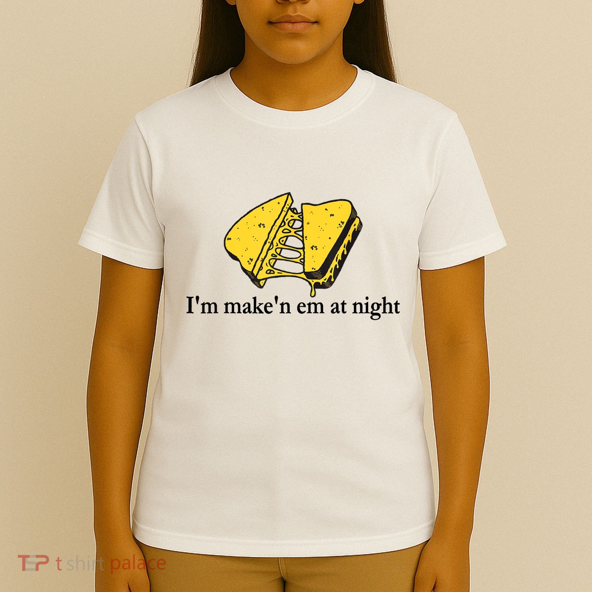 IM MakeN Em At Night Cheese Sandwich T-Shirt