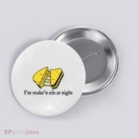 IM MakeN Em At Night Cheese Sandwich Button thumb 0