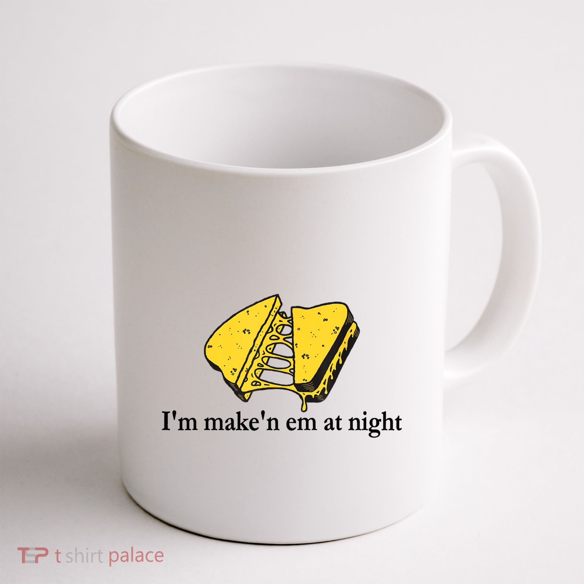 IM MakeN Em At Night Cheese Sandwich Coffee Mug