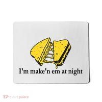 IM MakeN Em At Night Cheese Sandwich Mousepad thumb 0