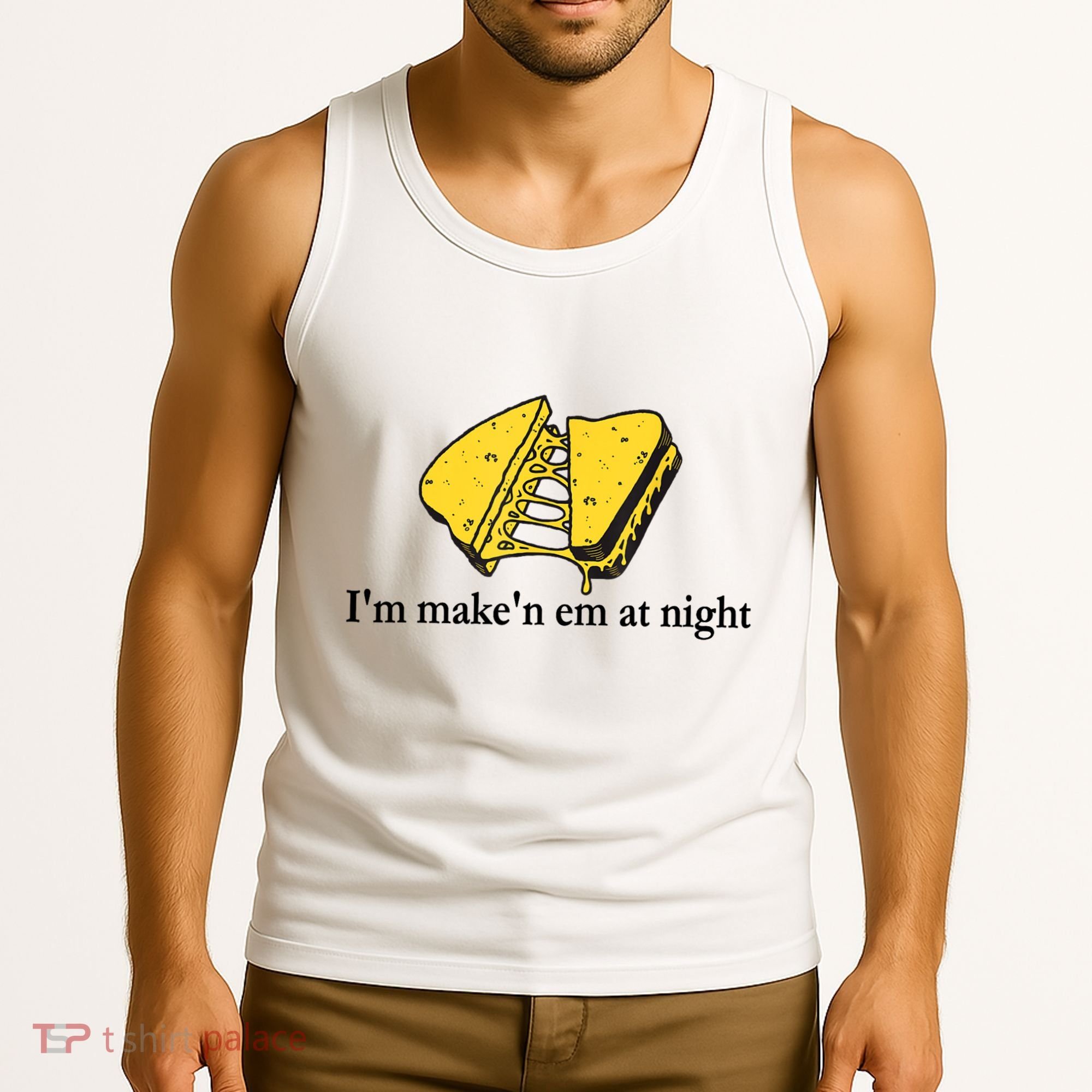 IM MakeN Em At Night Cheese Sandwich Tank Top