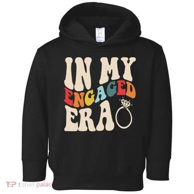 In My Engaged Era Cute Proposal Gift Toddler Hoodie