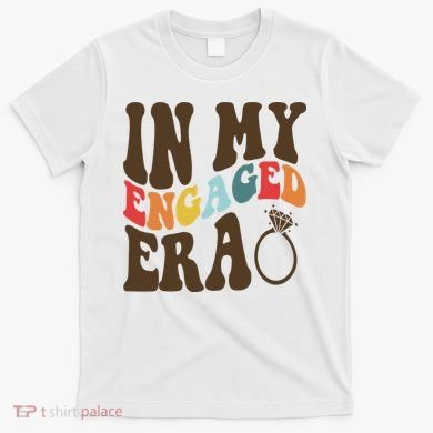 In My Engaged Era Cute Proposal Gift T-Shirt