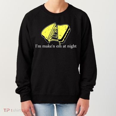 IM MakeN Em At Night Cheese Sandwich Women's Sweatshirt