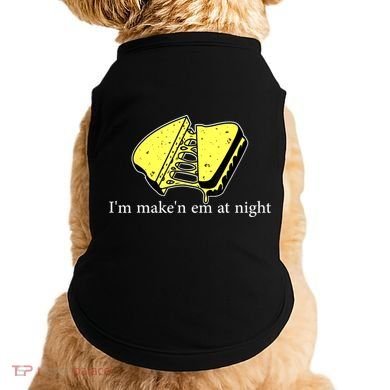 IM MakeN Em At Night Cheese Sandwich Doggie Tank