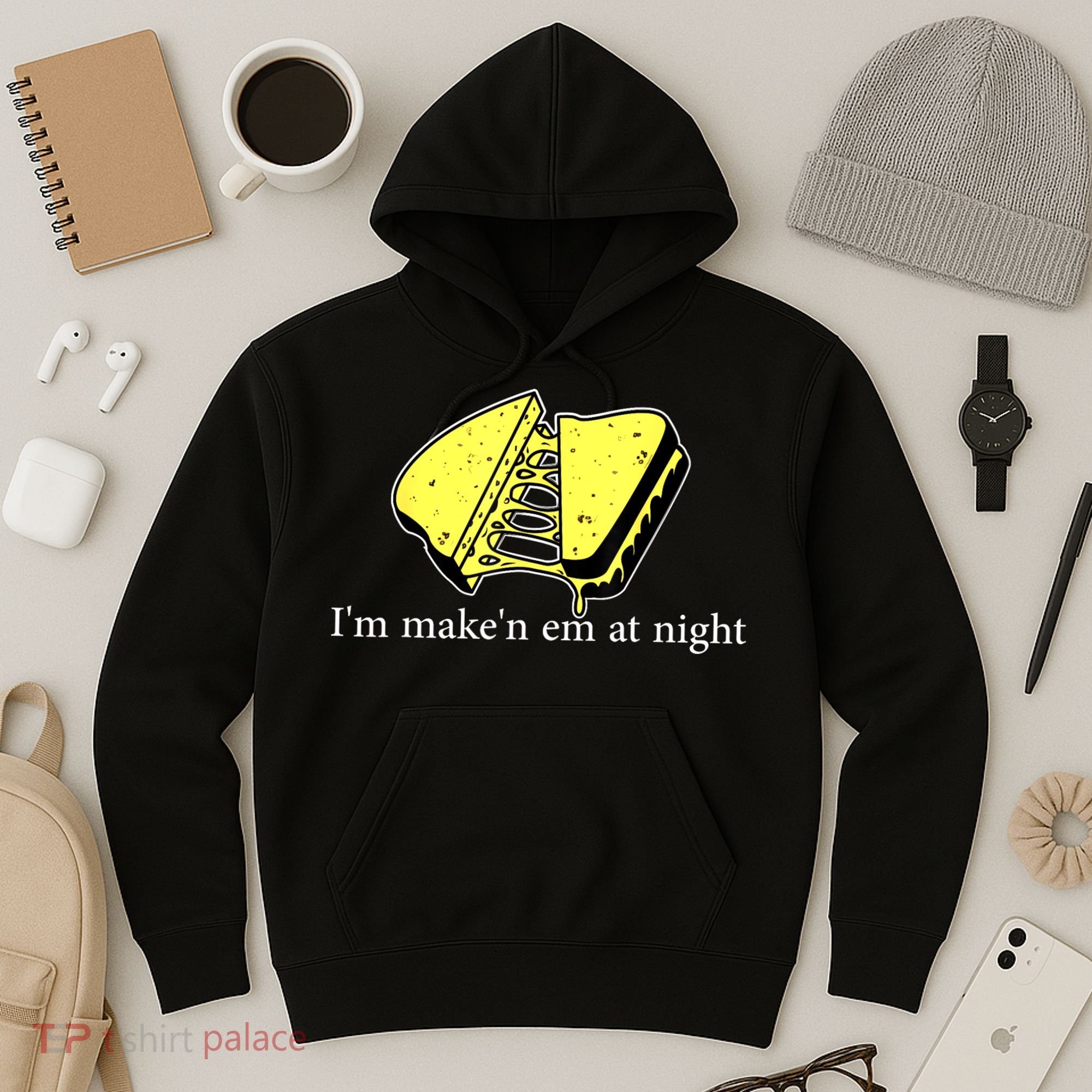 IM MakeN Em At Night Cheese Sandwich Hoodie