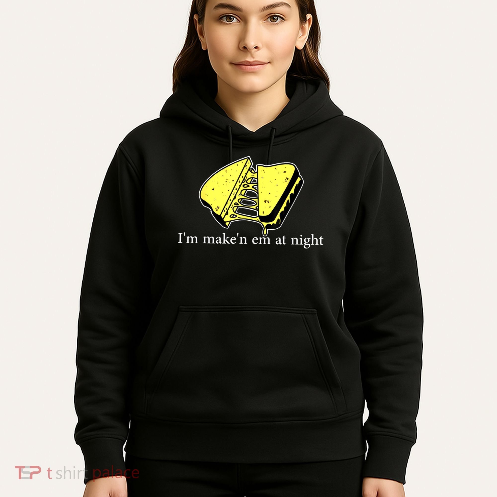 IM MakeN Em At Night Cheese Sandwich Hoodie