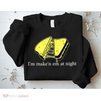 IM MakeN Em At Night Cheese Sandwich Sweatshirt thumb 2