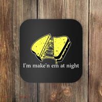 IM MakeN Em At Night Cheese Sandwich Coaster thumb 0