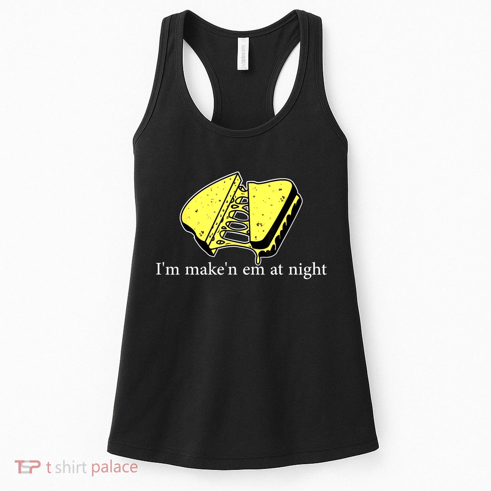 IM MakeN Em At Night Cheese Sandwich Women's Tank Top