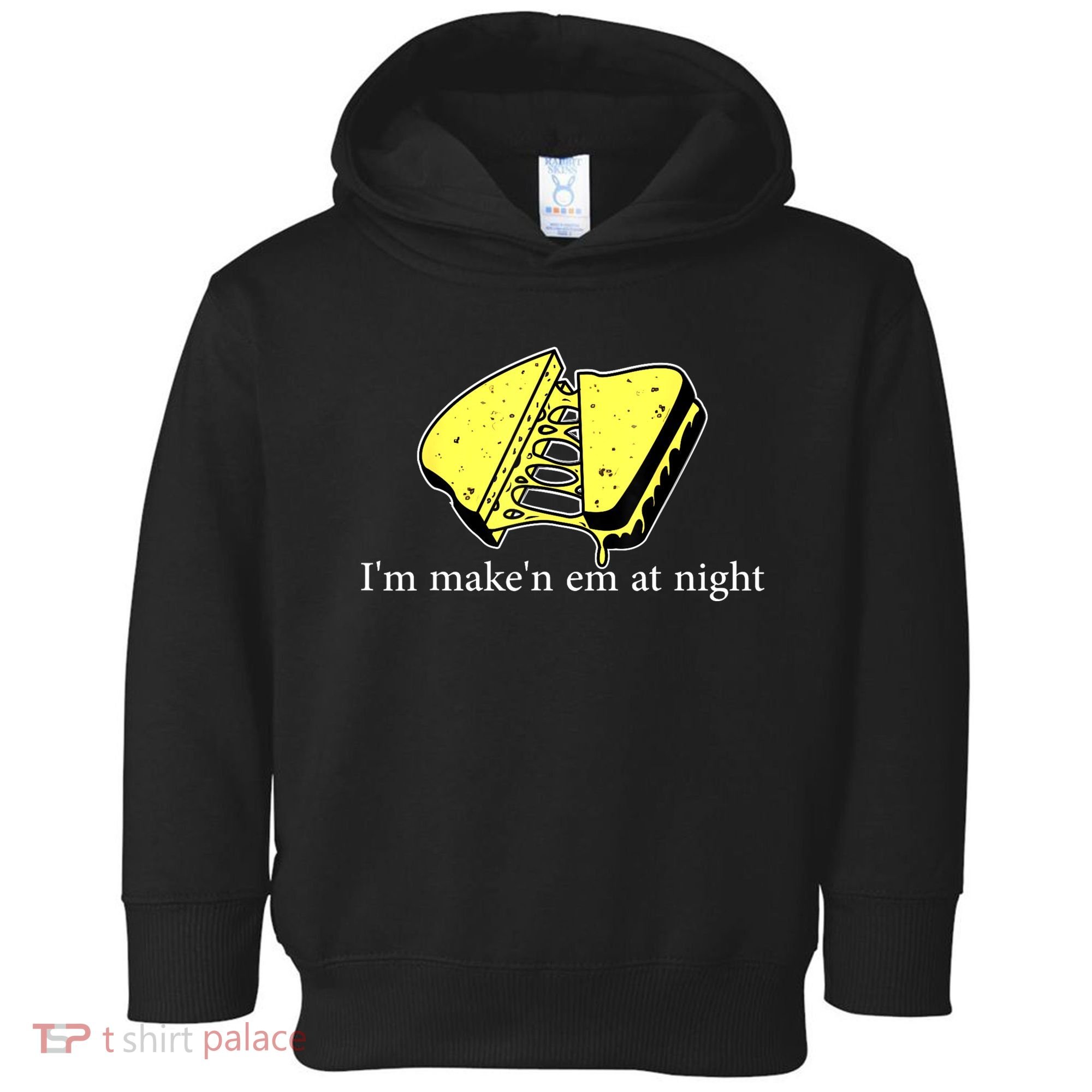 IM MakeN Em At Night Cheese Sandwich Toddler Hoodie