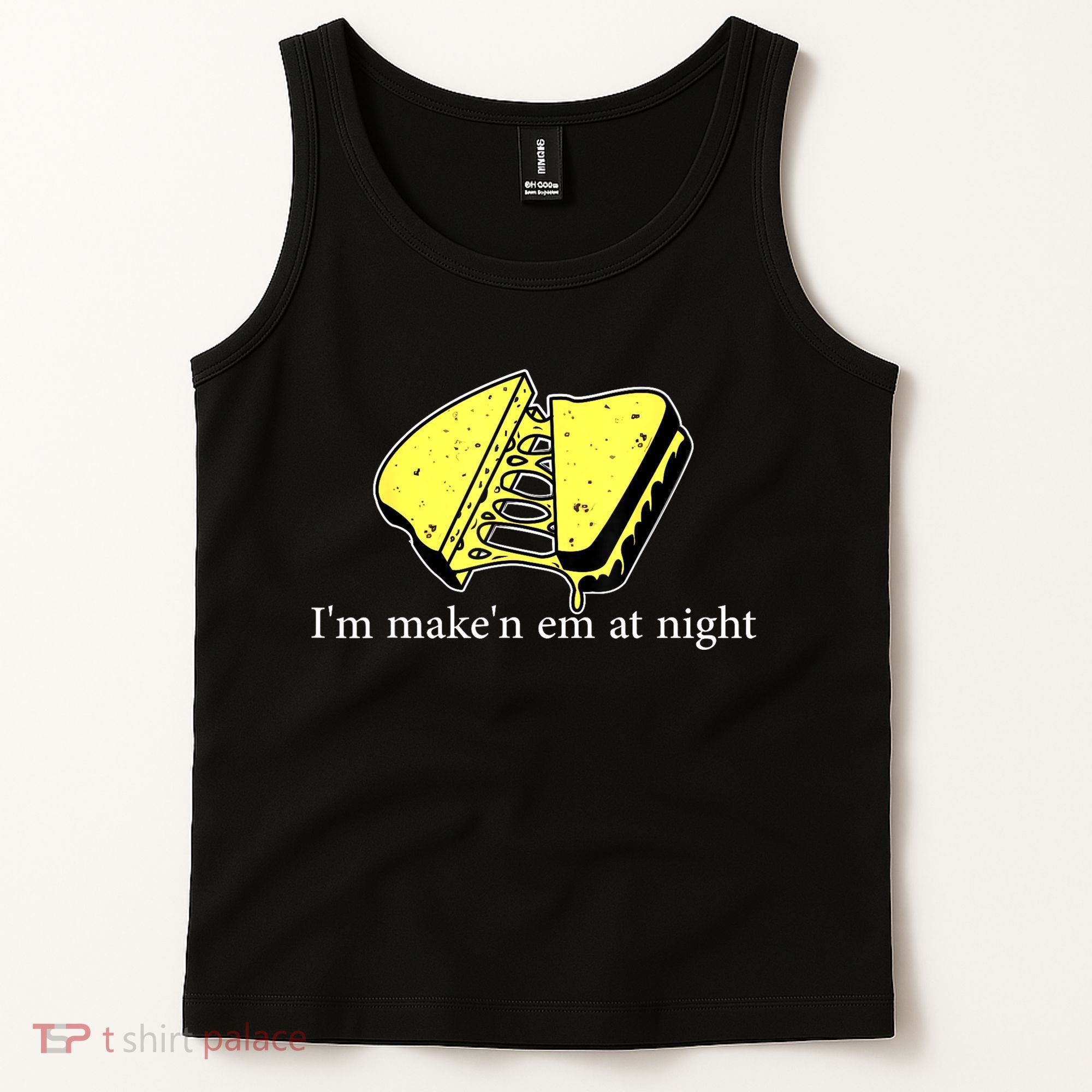IM MakeN Em At Night Cheese Sandwich Tank Top